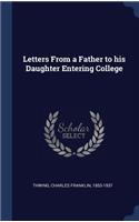 Letters from a Father to His Daughter Entering College