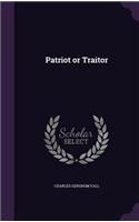 Patriot or Traitor