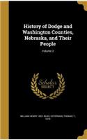 History of Dodge and Washington Counties, Nebraska, and Their People; Volume 2