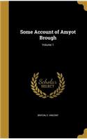 Some Account of Amyot Brough; Volume 1