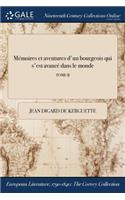 Memoires Et Aventures D'Un Bourgeois Qui S'Est Avance Dans Le Monde; Tome II