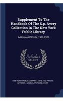 Supplement To The Handbook Of The S.p. Avery Collection In The New York Public Library