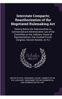 Interstate Compacts; Reauthorization of the Negotiated Rulemaking Act: Hearing Before the Subcommittee on Commercial and Administrative Law of the Committee on the Judiciary, House of Representatives, One Hundred Fourth