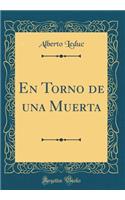 En Torno de Una Muerta (Classic Reprint)