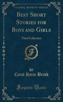 Best Short Stories for Boys and Girls: Third Collection (Classic Reprint)