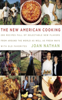 New American Cooking: 280 Recipes Full of Delectable New Flavors from Around the World as Well as Fresh Ways with Old Favorites: A Cookbook