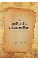 Good Man's Tale of Justice and Mercy