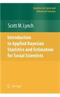 Introduction to Applied Bayesian Statistics and Estimation for Social Scientists