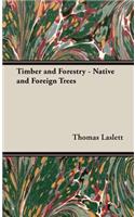 Timber and Forestry - Native and Foreign Trees