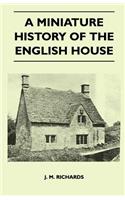 Miniature History Of The English House