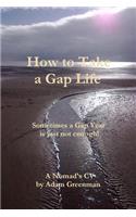 How to Take a Gap Life - The Nomads CV