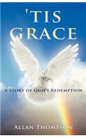 'Tis Grace