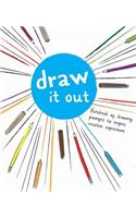 Draw It Out: Hundreds of Drawing Prompts to Inspire Creative Expression