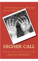 Higher Call: Sometimes God has more work for us to do(English)