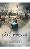 Eve of Dark Horizons