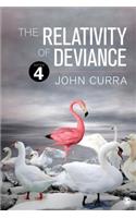 The Relativity of Deviance