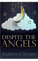 Despite the Angels