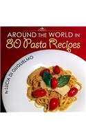 Around the World in 80 Pasta Recipes