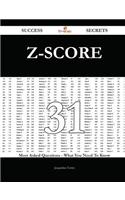 Z-Score 31 Success Secrets - 31 Most Asked Questions On Z-Score - What You Need To Know