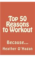 Top 50 Reasons to Workout