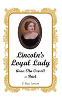 Lincoln's Loyal Lady