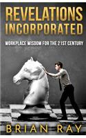 Revelations Incorporated: Workplace Wisdom For the 21st Century(English)