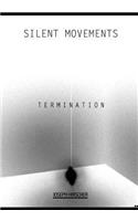 Silent Movements: Termination