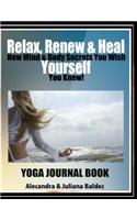 Relax, Renew & Heal Yourself Yoga Journal Book