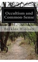 Occultism and Common-Sense