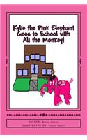 Kylie the Pink Elephant and Ali the Monkey Goes to School!