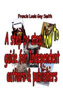 A step by step how to guide for Independent authors and publishers