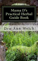 Mama D's Practical Herbal Guide Book
