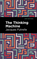 The Thinking Machine: (Mint Editions (Crime, Thrillers and Detective Work))