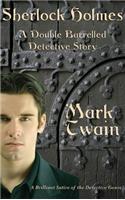 Sherlock Holmes: A Double Barreled Detective Story