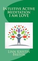 Intuitive Active Meditation (I Am): Connect with the Sound of Your Heart