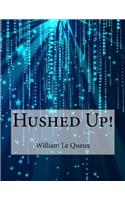 Hushed Up!