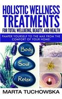Holistic Wellness Treatments for Total Wellbeing, Beauty, and Health