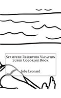 Stampede Reservoir Vacation Super Coloring Book