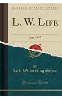 L. W. Life