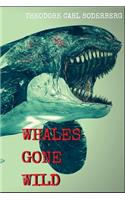 Whales Gone Wild