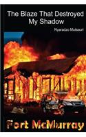 The Blaze that destroyed My Shadow: (English)