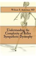 Understanding the Complexity of Reflex Sympathetic Dystrophy