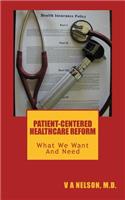 Patient-Centered Healthcare Reform: What We Want and Need