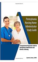 Pennsylvania Nursing Home Administrator Study Guide
