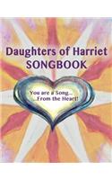 Daughters of Harriet Songbook: You are a Song From the Heart
