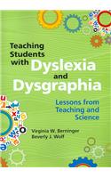 Teaching Students with Dyslexia and Dysgraphia: Lessons from Teaching and Science