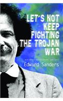 Let's Not Keep Fighting the Trojan War