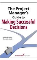 Project Manager's Guide to Making Successful Decisions