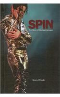 Spin: The Story of Michael Jackson