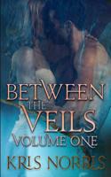 Between the Veils: Volume One